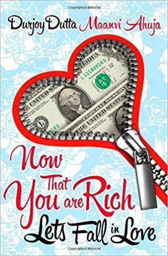 Now That You're Rich!: Let's Fall in Love!